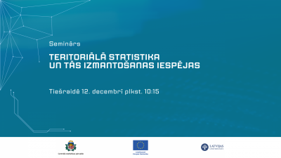 Seminārs "Teritoriālā statistika un tās izmantošanas iespējas"